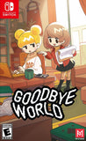 Goodbye World Switch New