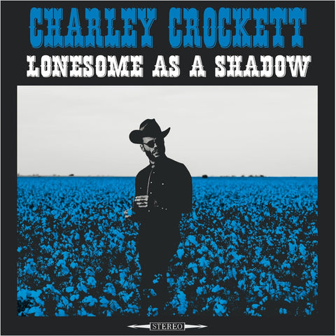 Charley Crockett - Lonesome As A Shadow Vinyl New