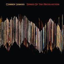Cowboy Junkies - Songs Of The Recollection Vinyl New