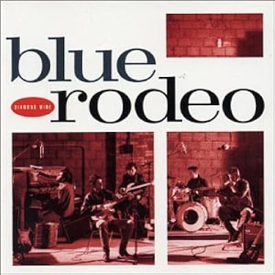 Blue Rodeo - Diamond Mine CD New