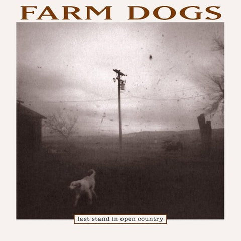 Farm Dogs - Last Stand In Open Country (2lp) Vinyl New