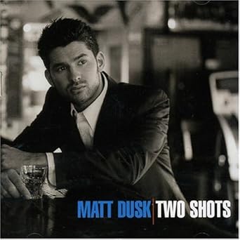 Matt Dusk  - Two Shots CD Used