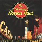 Reverend Horton Heat - Liquor In The Front CD New