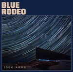 Blue Rodeo - 1000 Arms Vinyl New