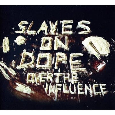 Slaves On Dope - Over The Influence CD New