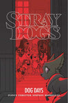 Stray Dogs: Dog Days Trade Paper Back New
