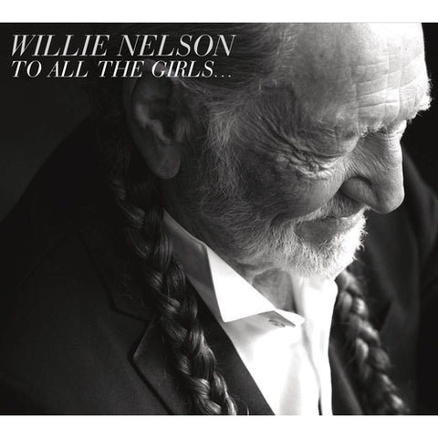 Willie Nelson - To All The Girls… CD New