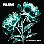 Bush - I Beat Loneliness (2Lp) Vinyl New