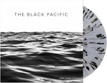 The Black Pacific - Here Comes Our Wave (Clear Black & White Splatter) Vinyl New