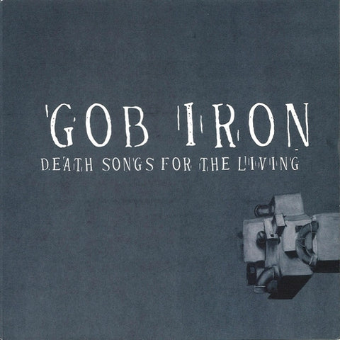 Gob Iron - Death Songs For The Living CD New