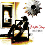 Dwight Yoakam - Brighter Days CD New