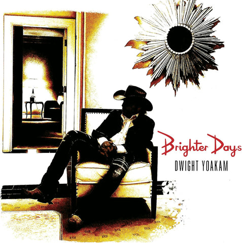 Dwight Yoakam - Brighter Days CD New