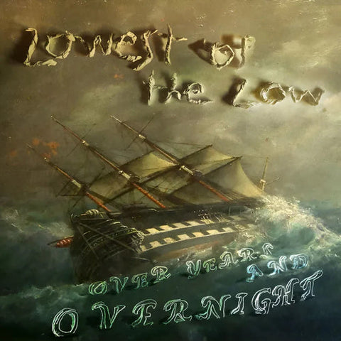 Lowest Of The Low - Over Years And Overnight Vinyl New