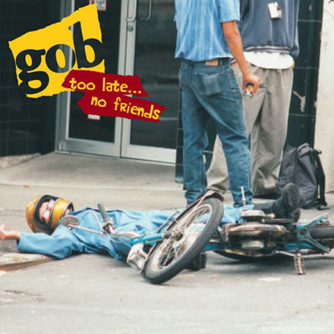 Gob - Too Late No Friends CD Used