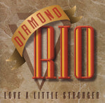 Diamond Rio - Love a Little Stronger CD Used