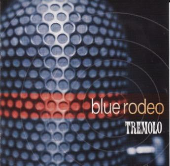 Blue Rodeo - Tremolo CD Used