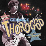 George Thorogood & The Destroyers - The Baddest Of CD Used