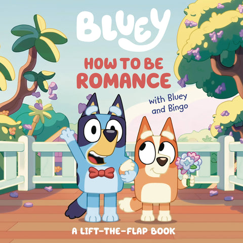 Bluey How to Be Romance Hardcover Picture Book New