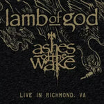 Lamb Of God - Ashes Of The Wake - Live In Richmond, Va (Rsd) Vinyl New