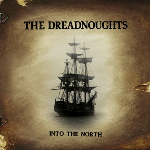 Dreadnoughts, The - Into The North CD New