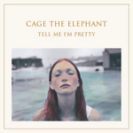 Cage The Elephant - Tell Me I'M Pretty CD New