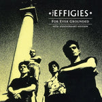 Effigies, The - For Ever Grounded (40Th Anniversary Edition) CD New