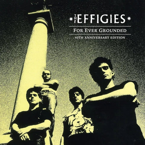 Effigies, The - For Ever Grounded (40Th Anniversary Edition) CD New