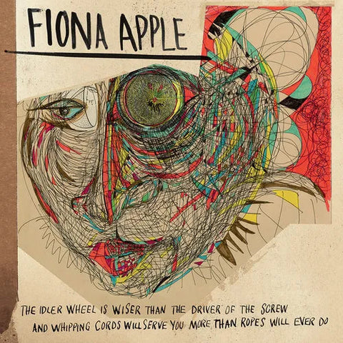 Fiona Apple - The Idler Wheel Is Wiser Than The Driver Of The Screw And Whipping Cords Will Vinyl New