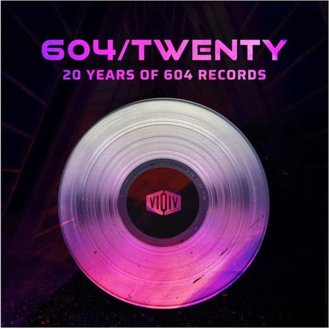 Various Artists - 604/Twenty Twenty Years of 604 Records Vinyl New