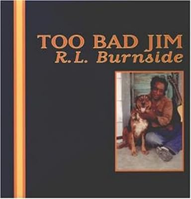 R.L. Burnside - Too Bad Jim Vinyl New