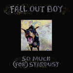 Fall Out Boy  - So Much (For) Stardust Vinyl New