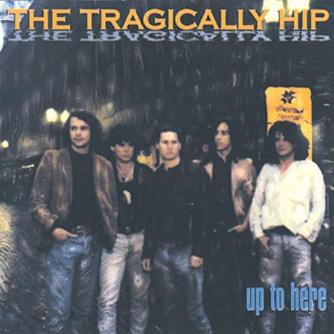 Tragically Hip - Up To Here Vinyl New