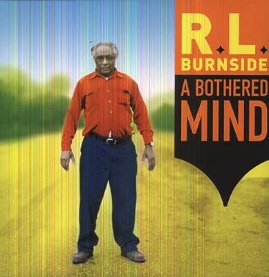 R.L. Burnside - A Bothered Mind Vinyl New