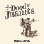 Sturgill Simpson - The Ballad Of Dood & Juanita (Natural) Vinyl New