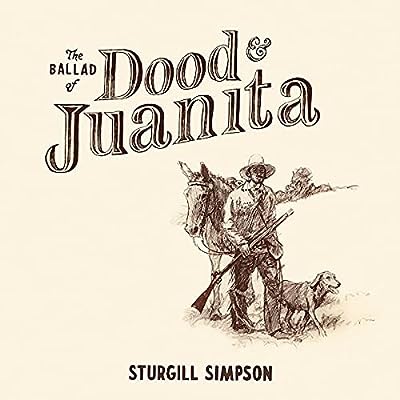 Sturgill Simpson - The Ballad Of Dood & Juanita (Natural) Vinyl New