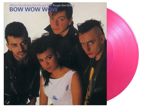 Bow Wow Wow - When The Going Gets Tough The Tough Get Going (Limited Numbered Pink) Vinyl New