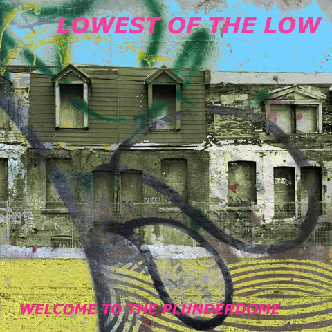 Lowest Of The Low - Welcome To The Plunderdome Vinyl New