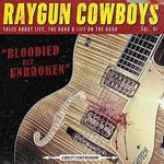 Raygun Cowboys - Bloodied But Unbroken Vinyl New