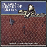 Flamin' Groovies - Ill Have A Bucket Of Brains Vinyl New