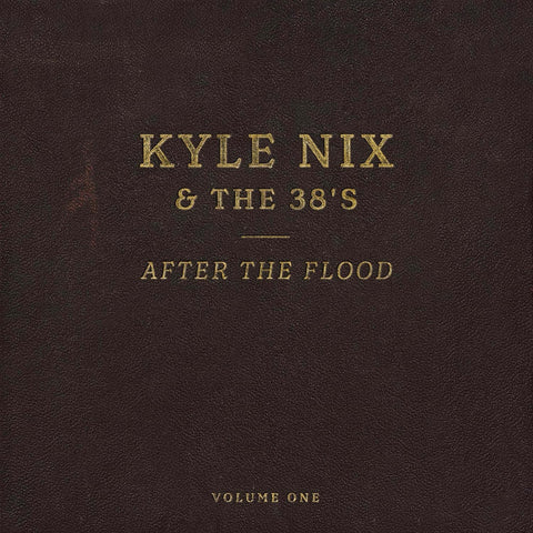 Kyle Nix & The 38S - After The Flood, Vol 1 Vinyl New