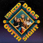 Sheepdogs - Outta Sight Vinyl New