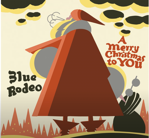 Blue Rodeo - A Merry Christmas To You Vinyl New